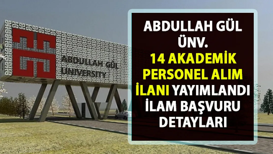 Abdullah Gül Üniversitesi akademik personel alımı ilanı! 14 öğretim görevlisi alımı yapılacaktır!.