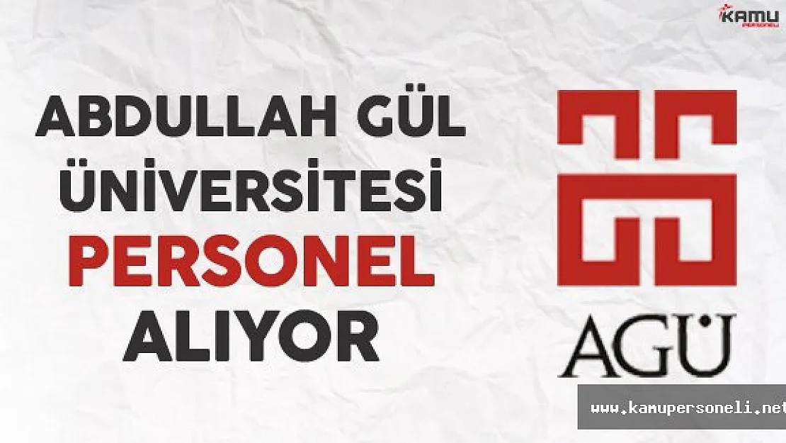 Abdullah Gül Üniversitesi Personel Alıyor