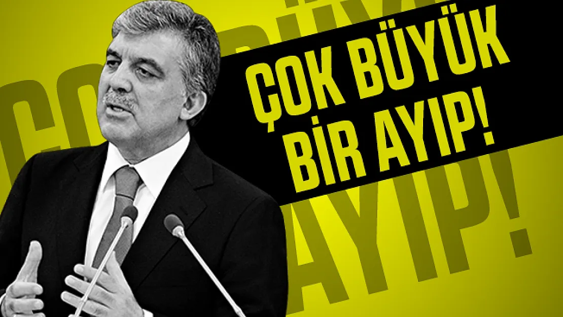 Abdullah Gül'den Gezi olayları ile ilgili flaş cevap: Çok büyük bir ayıp!