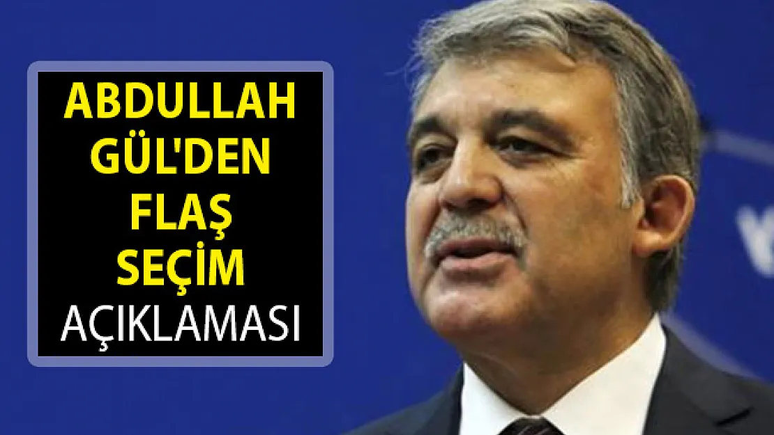 Abdullah Gül'den Son Dakika Seçim Açıklaması!