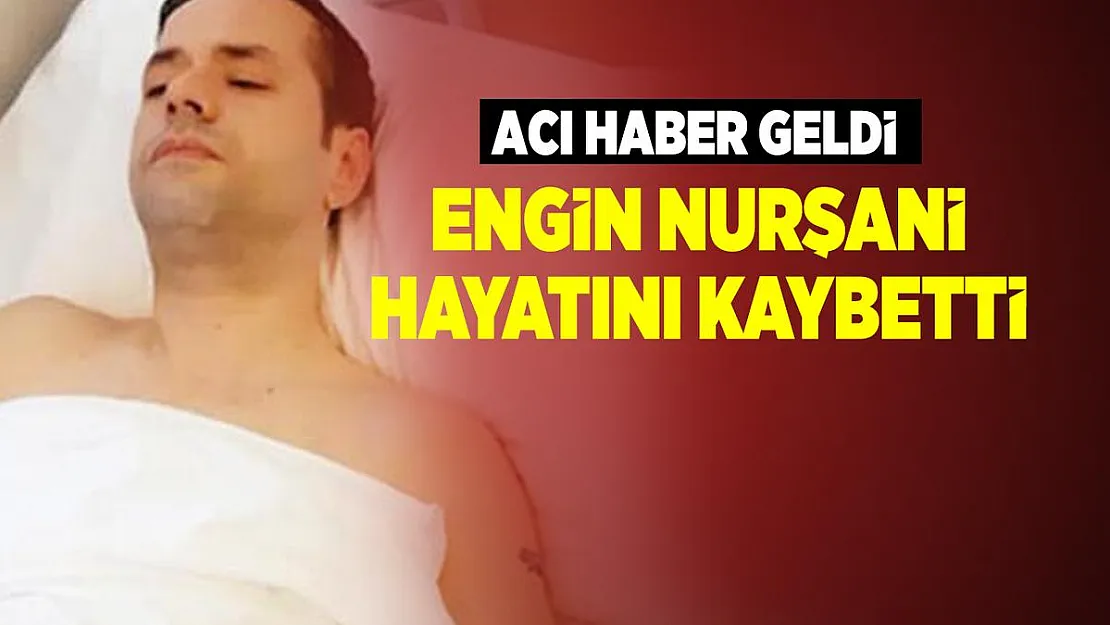 Acı haber az önce geldi! Ünlü türkücü Engin Nurşani hayatını kaybetti