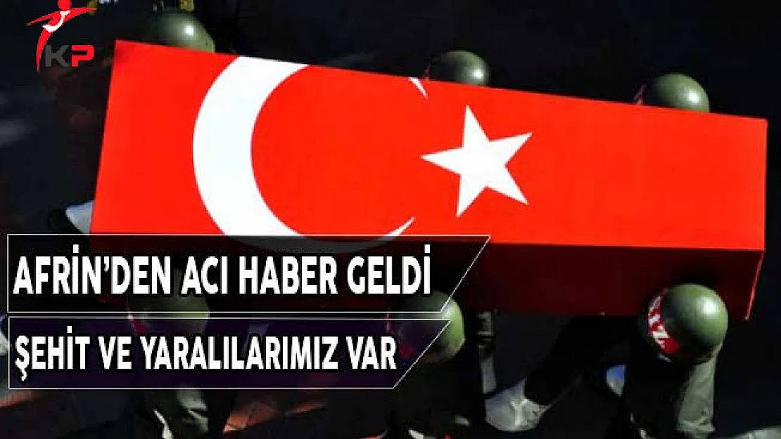 Acı Haber Geldi: Zeytin Dalı Harekatında Şehit ve Yaralılarımız Var !