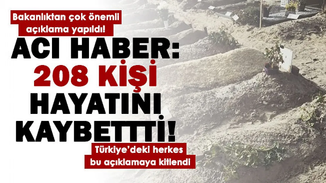 Acı haber paylaşıldı: Türkiye'deki herkes o açıklamaya kitlendi: 208 kişi hayatını kaybetti