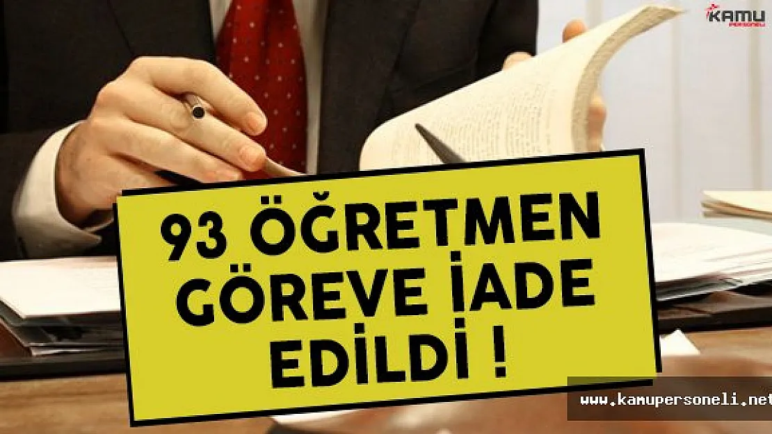 Açığa alınan öğretmenlerden 93'ü göreve iade edildi