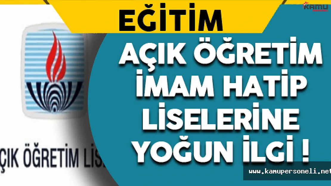 Açık Öğretim İmam Hatip Liselerine Yoğun İlgi !