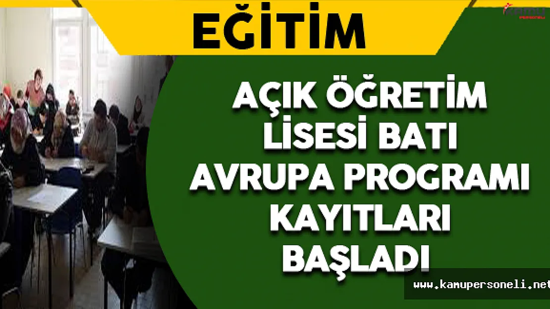 Açık Öğretim Lisesi Batı Avrupa Programı Kayıtları Başladı