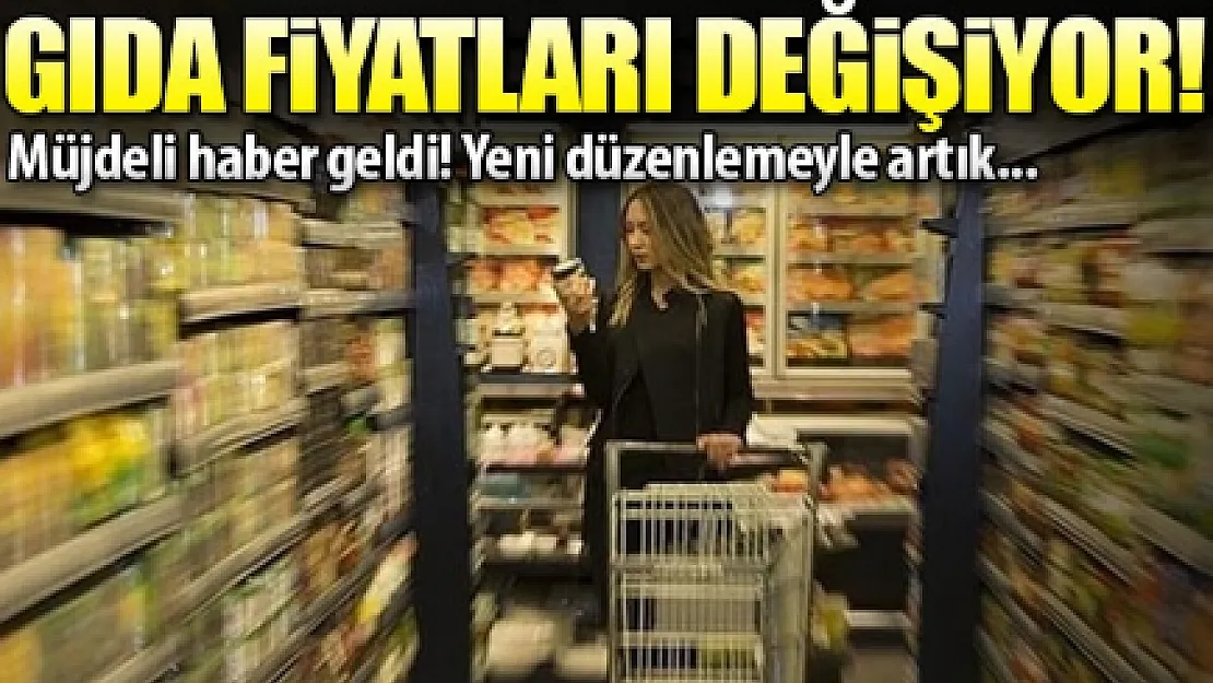 Açıklama geldi! Gıda fiyatları değişiyor!