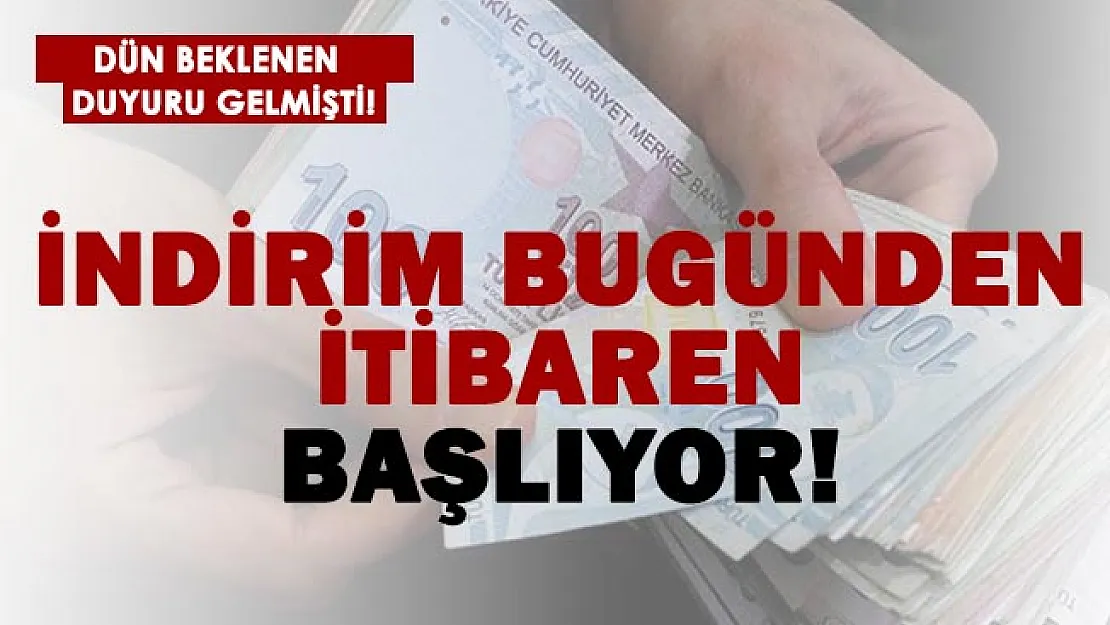 Açıklama gelmişti! Bugünden itibaren indirimli fiyatlar geçerli olacak!