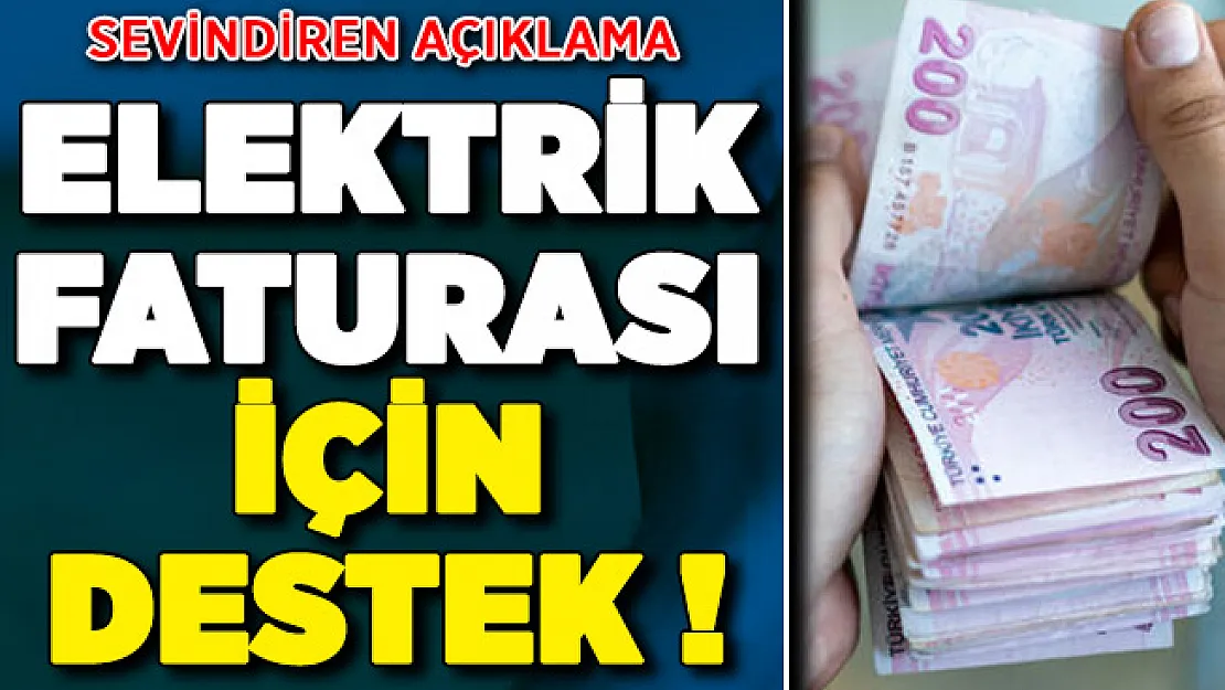 Açıklama Yapıldı: Vatandaşlara Elektrik Faturası Desteği
