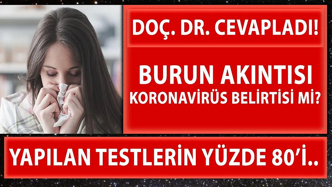 Açıklandı! Burun akıntısı koronavirüs belirtisi mi? Testlerin yüzde 80'i..