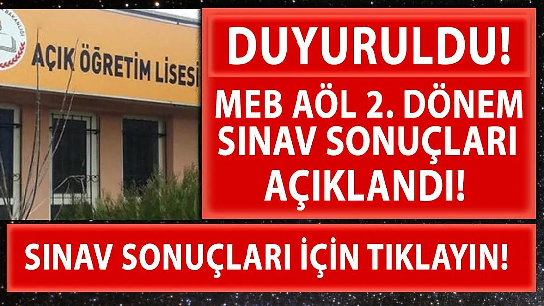 Açıköğretim Lisesi AÖL sınav sonuçları açıklandı! AÖL 2. dönem sınav sonuçları sorgulama ekranı!