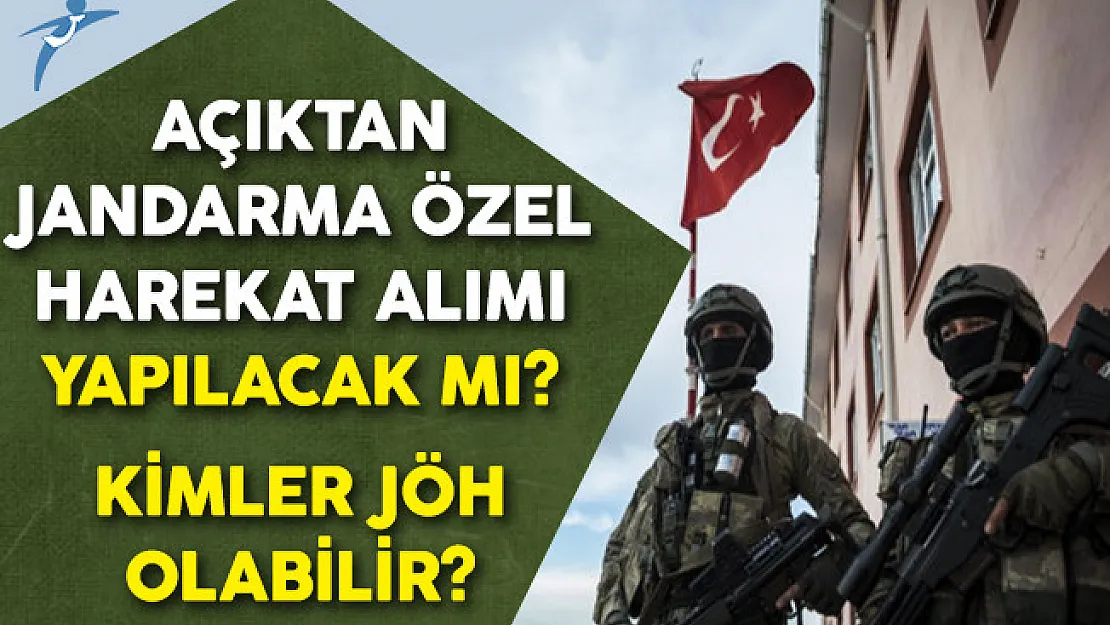 Açıktan Jandarma Özel Harekat Alımı Yapılacak Mı? Kimler JÖH Olabilir?