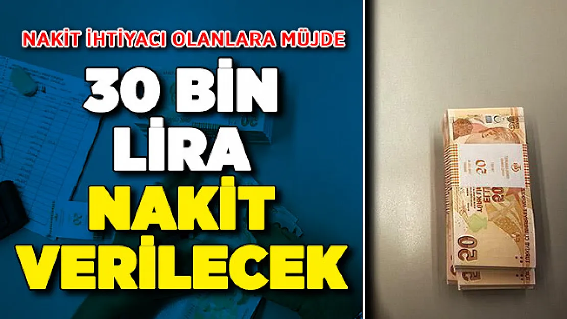 Acil Nakit İhtiyacı Olanlara Sevindiren Haber ! 30 Bin Lira Verilecek