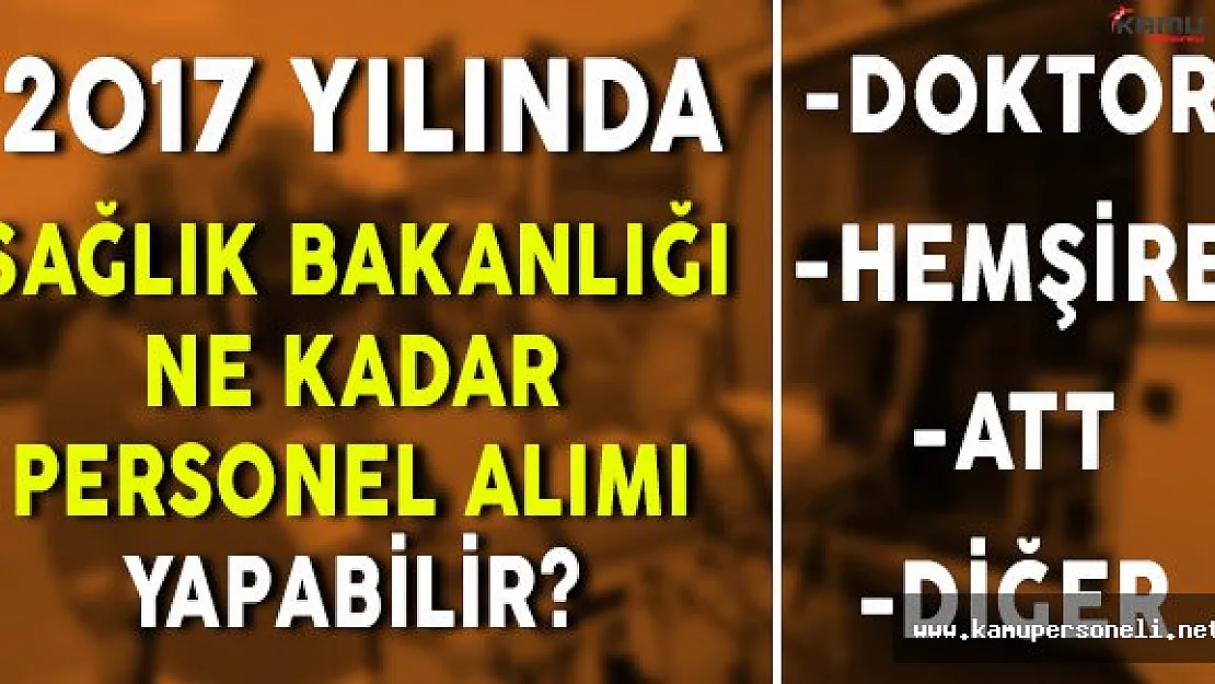 Acil Tıp Teknisyenleri (ATT) ve Diğer Sağlık Personelleri Alımı 2017 Yılında Ne Kadar Yapılacak?