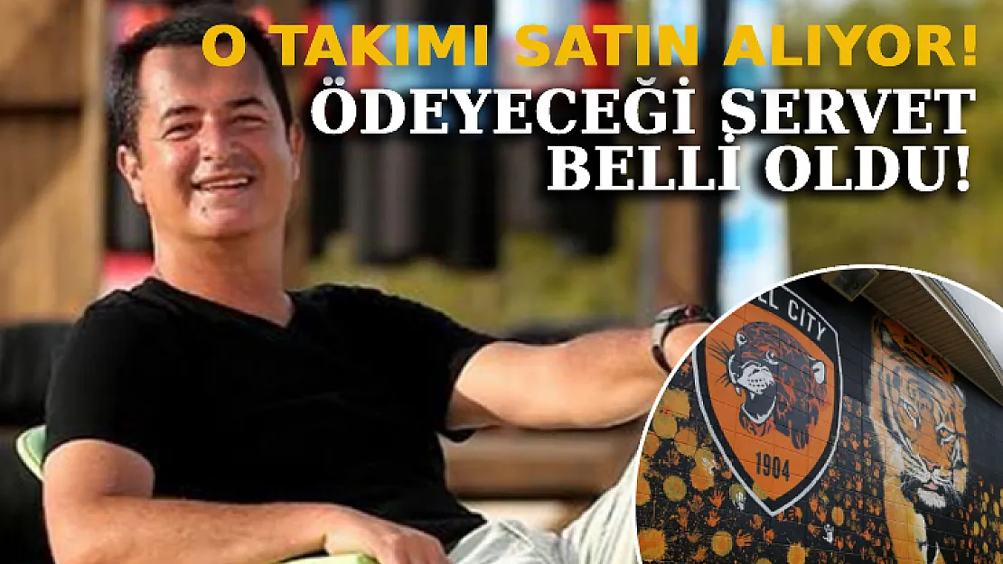 Acun Ilıcalı O Takımı Satın Alıyor! İşte Ödeyeceği Servet