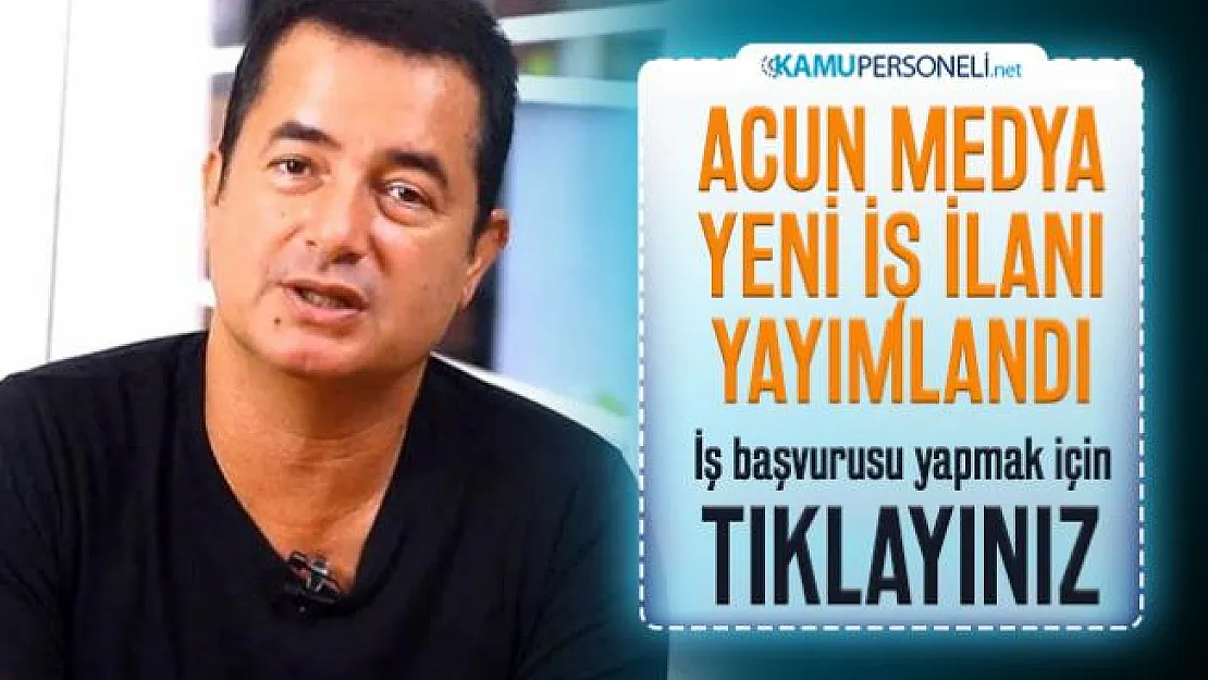 Acun medya iş başvuru yapmak isteyenler dikkat: Acun Medya yeni iş ilanı yayımlandı!
