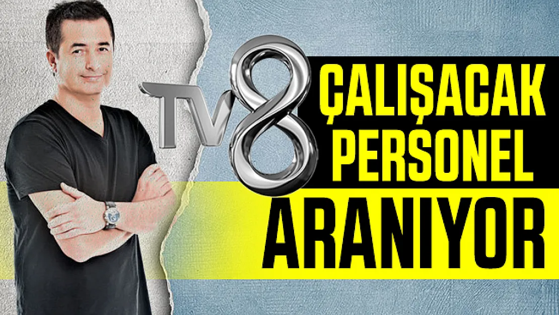 Acun Medya yeni iş ilanı yayımladı! TV8'de çalışmak isteyenlere iş fırsatı!