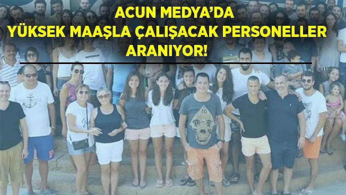 Acun Medya yüksek maaşla personel alımı yapıyor! Başvuru şartları belli oldu!