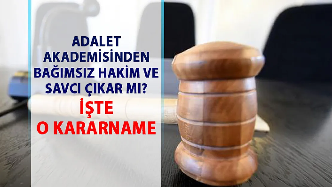 Adalet Akademisi, Cumhurbaşkanlığı Kararnamesi ile yeniden kurulacak!