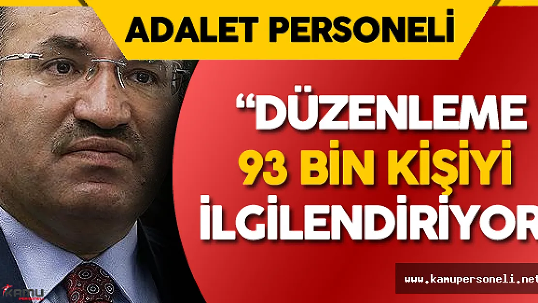Adalet Bakanı Açıkladı: " Düzenleme 93 Bin Kişiyi İlgilendiriyor"