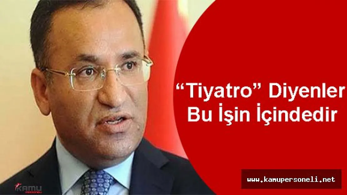 Adalet Bakanı Bozdağ: " Tiyatro" Diyenlere Tepki Gösterdi