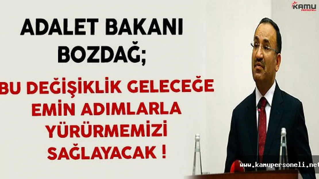 Adalet Bakanı Bozdağ'dan Anayasa Değişikliği Hakkında Önemli Açıklama