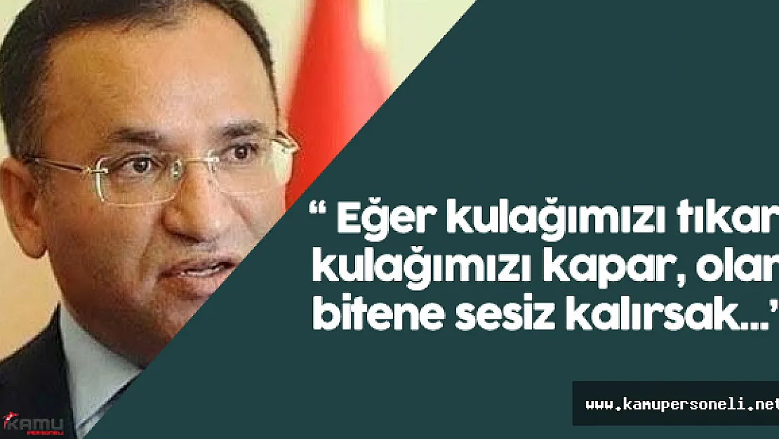 Adalet Bakanı: "'Suriye'de yaşananlara bigane kalmamız mümkün değil"