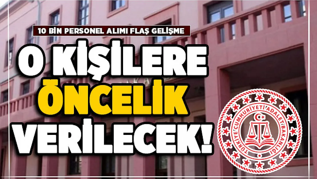 Adalet Bakanlığı 10 bin İKM, zabıt katibi ve mübaşir alımı için flaş gelişme: O kişilere öncelik verilecek