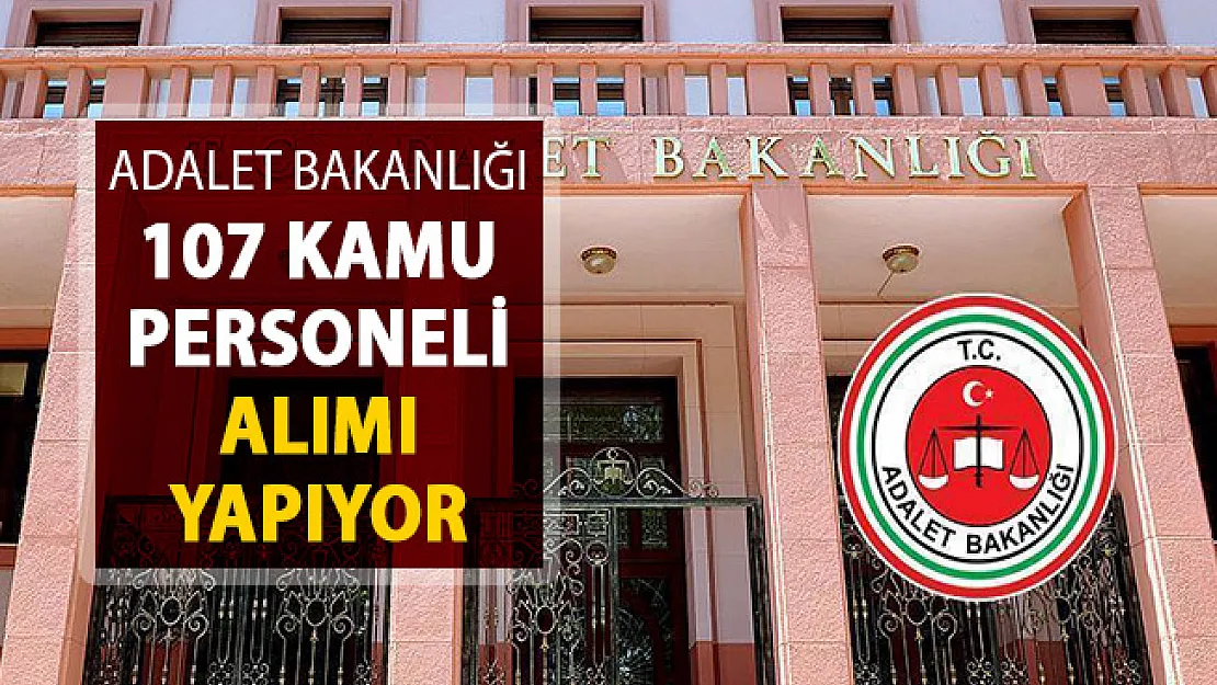 Adalet Bakanlığı 107 Kamu Personeli Alımı İlanı Resmi Gazete'de Yayımlandı