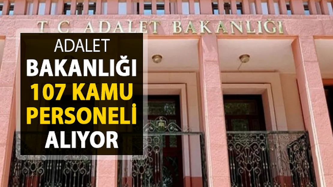 Adalet Bakanlığı 107 Kamu Personeli Alımı Yapıyor !