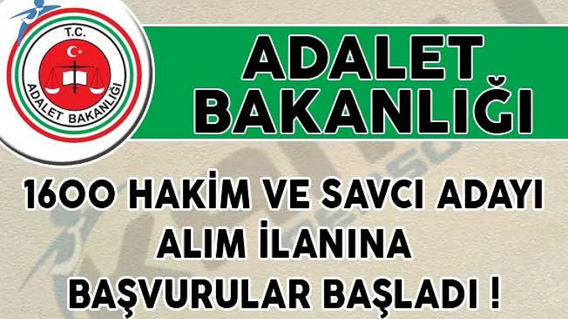 Adalet Bakanlığı 1600 Hakim ve Savcı Adayı Başvuru Kılavuzu Yayımlandı!