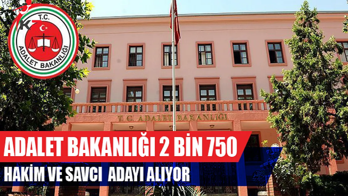 Adalet Bakanlığı 2 Bin 750 Hakim ve Savcı Adayı Alıyor
