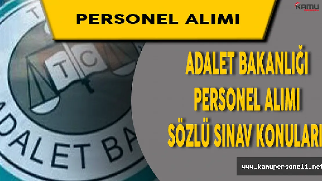 Adalet Bakanlığı 2371 Personel Alım Sözlü Sınav Konuları