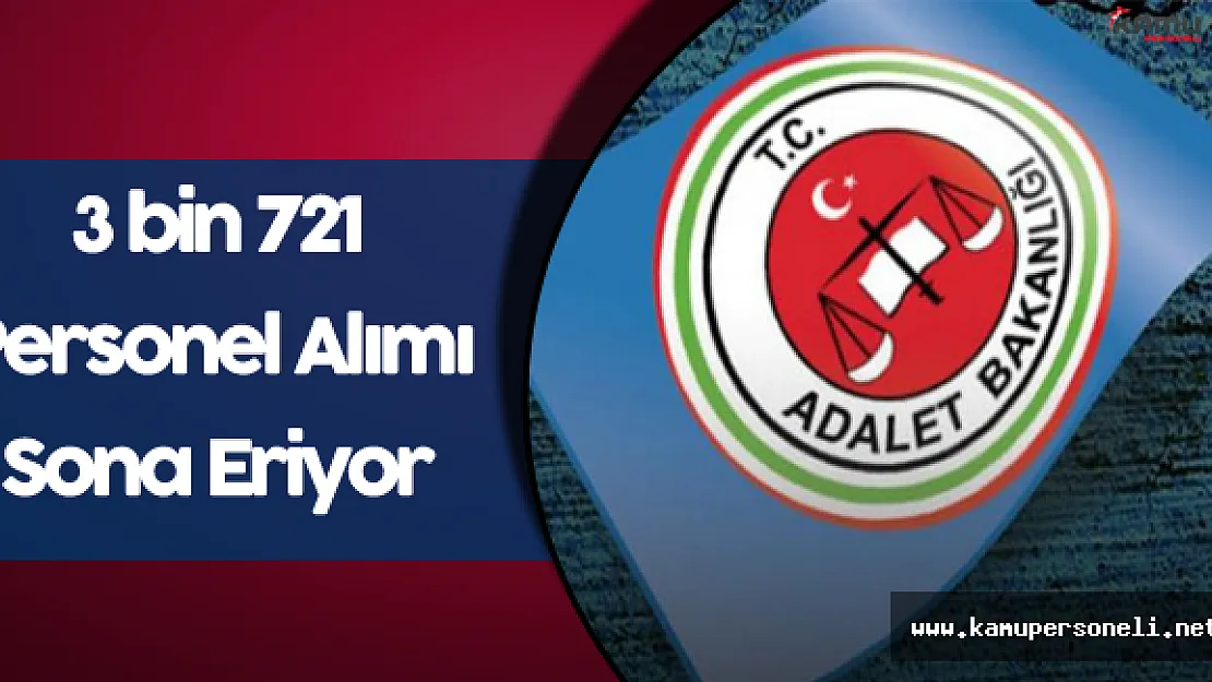 Adalet Bakanlığı 3 bin 721 Personel Alımı Başvuruları Sona Eriyor