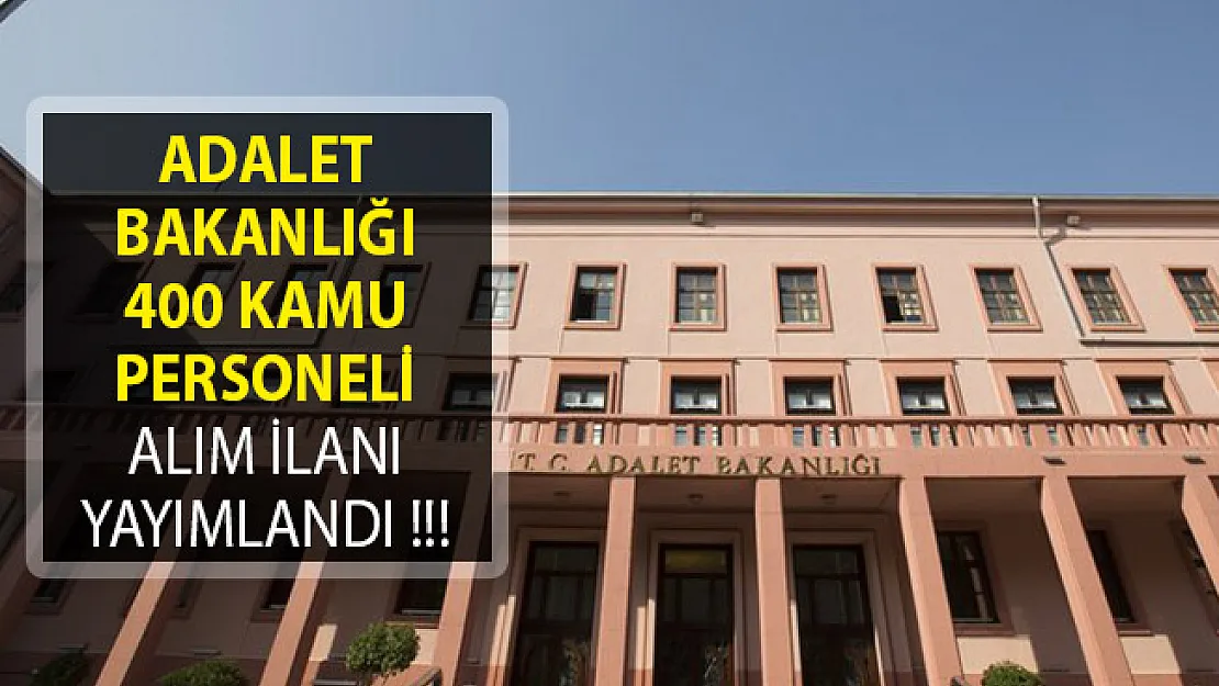 Adalet Bakanlığı 400 Kamu Personeli Alım İlanı Yayımlandı!
