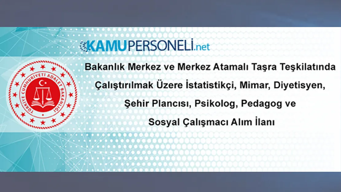 Adalet Bakanlığı 418 personel alımı başvuru şartları ve diğer tüm detayları!