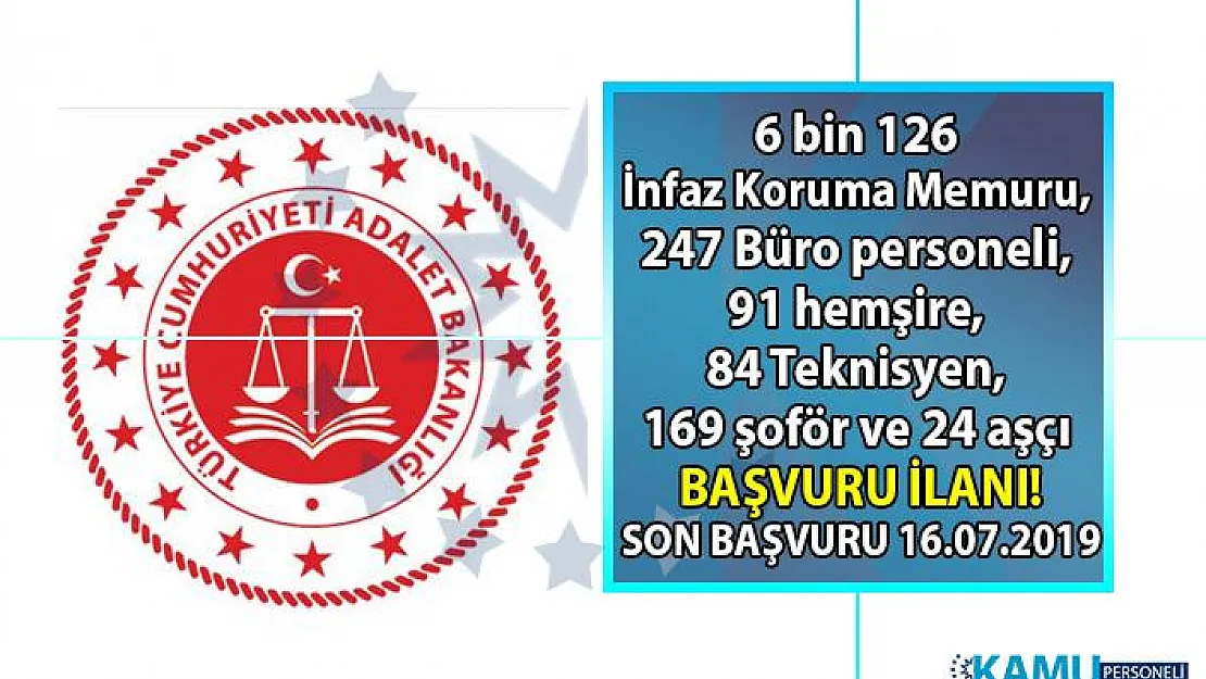 Adalet Bakanlığı 6 bin 126 İnfaz Koruma Memuru, 247 Büro personeli, 91 hemşire, 84 Teknisyen, 169 şoför ve 24 aşçı personeli alımı başvuru ilanı!