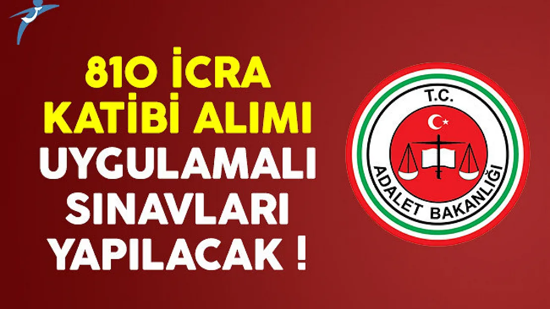 Adalet Bakanlığı 810 icra katibi alımı uygulamalı sınavları 4 Şubat'ta yapılacak
