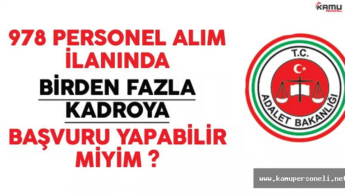 Adalet Bakanlığı 978 Personel Alımında Tüm Kadrolara Aynı Anda Başvurulabilir mi ?