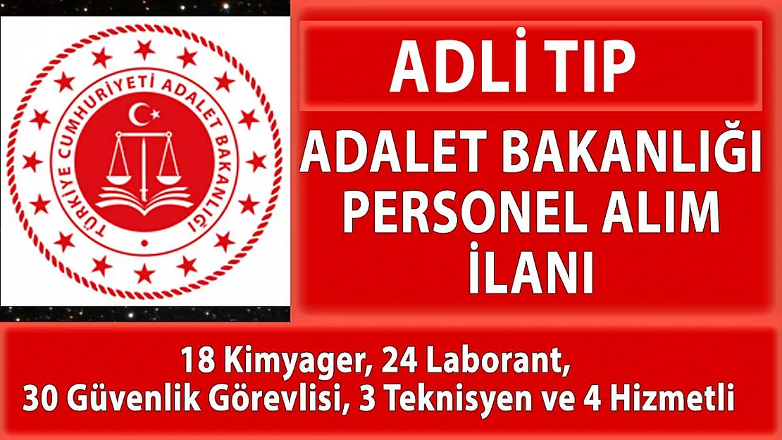 Adalet Bakanlığı Adli Tıp Kurumu Başkanlığına personel alımı yapılacak!