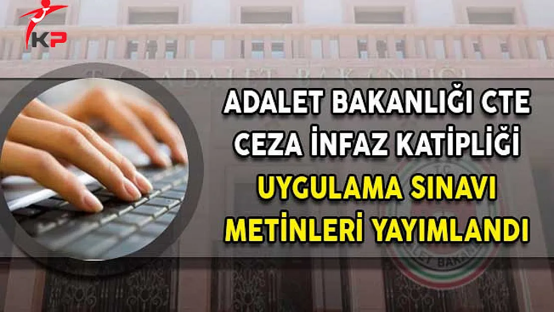 Adalet Bakanlığı Ceza İnfaz Katipliği Uygulama Sınav Metinlerini Yayımladı!