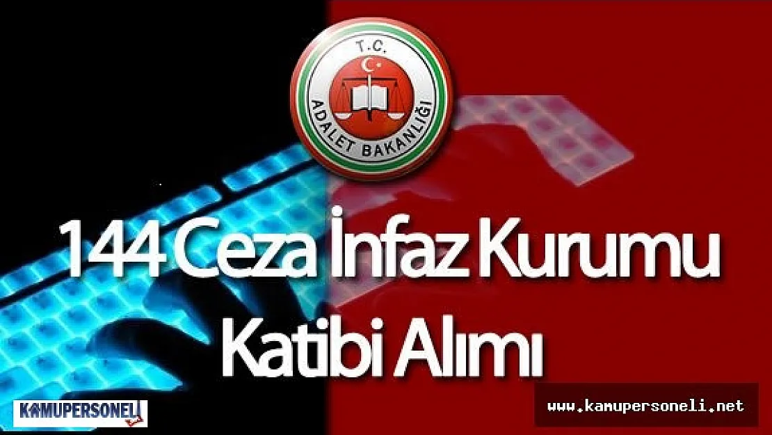 Adalet Bakanlığı Ceza İnfaz Kurumu Katibi Alımı İçin Başvurular Devam Ediyor