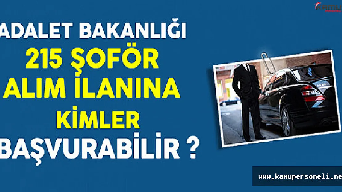 Adalet Bakanlığı CTE 215 Şoför Alım İlanına Kimler Başvurabilir?