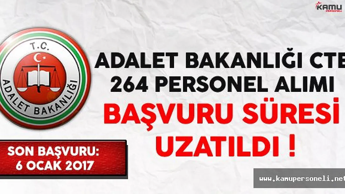 Adalet Bakanlığı CTE 264 Kamu Personeli Alımı Başvuru Süresi Uzatıldı !