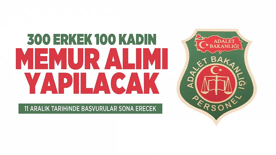 Adalet Bakanlığı CTE 400 memur alımı başvuruları 11 Aralık tarihinde sona erecek!
