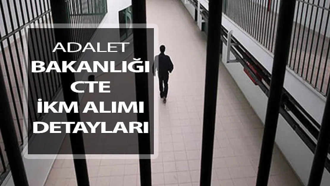 Adalet Bakanlığı CTE İnfaz Koruma Memuru (İKM) Alımı