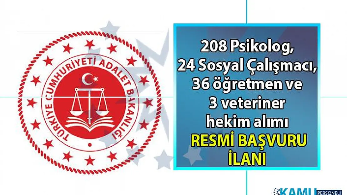 Adalet Bakanlığı CTE Lisans mezunu memur alımı başvuru tarihi belli oldu! Öğretmen, Veteriner, Sosyal Araştırmacı ve Psikolog alımı yapılacaktır!