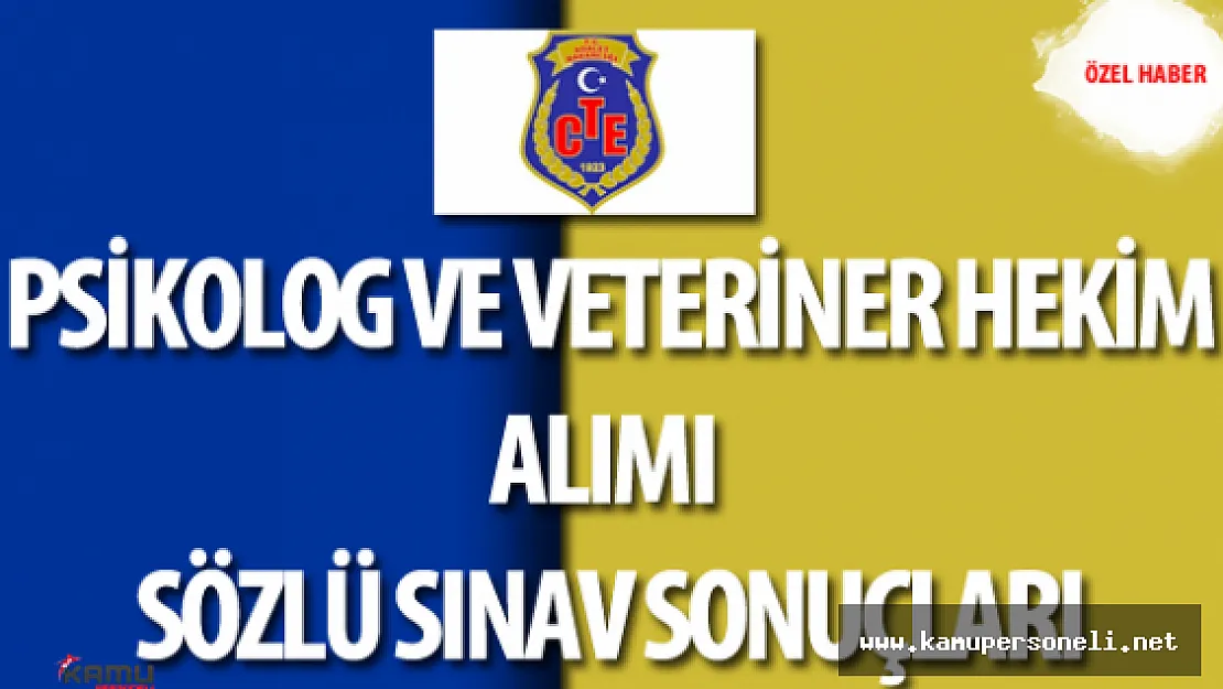 Adalet Bakanlığı CTE Psikolog ve Veteriner Alımı Sözlü Sınav Sonuçları