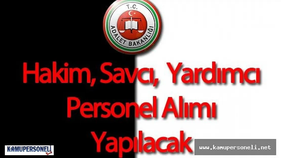 Adalet Bakanlığı Hakim , Savcı ve Yardımcı Personel Alımı Gerçekleştirecek