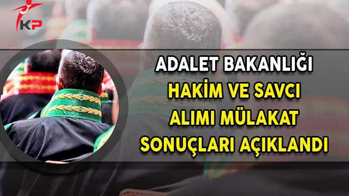 Adalet Bakanlığı Hakim ve Savcı Mülakat Sonuçları Açıklandı!